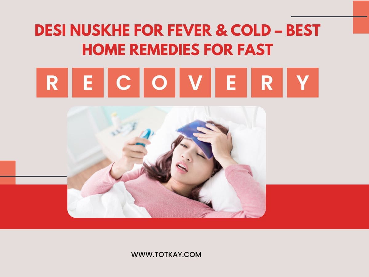 Desi Nuskhe For Fever & Cold
