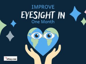 How to improve Eyesight in One Month