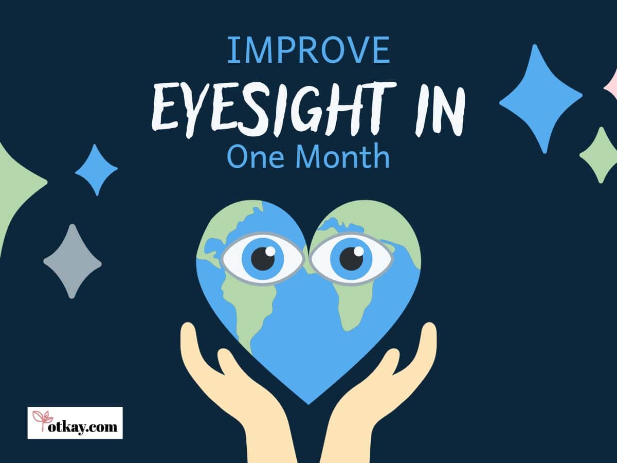 How to improve Eyesight in One Month