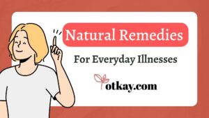 Natural Remedies For Everyday Illnesses
