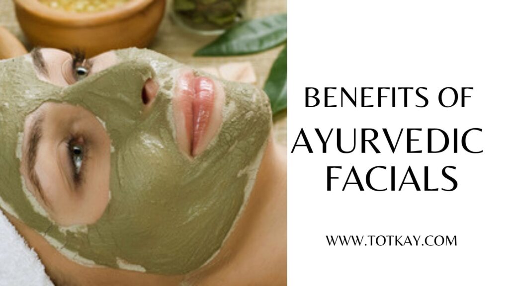 A Journey Through Ayurvedic Facial Bliss 4 Benefits of Ayurvedic Facials