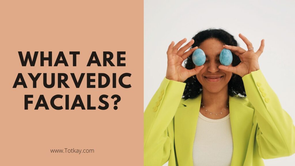 A Journey Through Ayurvedic Facial Bliss 3 What are Ayurvedic Facials