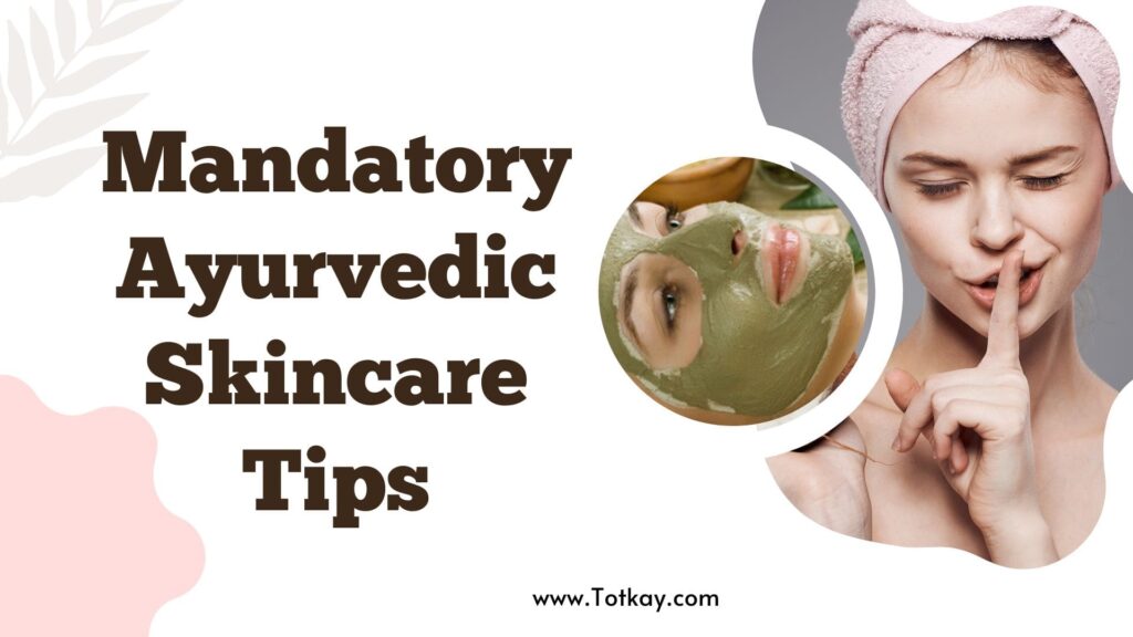 A Journey Through Ayurvedic Facial Bliss 7 Mandatory Ayurvedic Skincare Tips