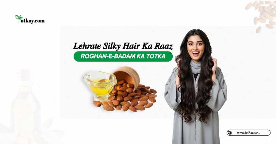 Lehrate-Silky-Hair-Ka-Raaz-Roghan-e-Badam-Ka-Totka - totkay.com