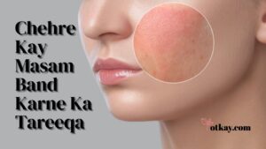 Chehre Kay Masam Band Karne Ka Tareeqa
