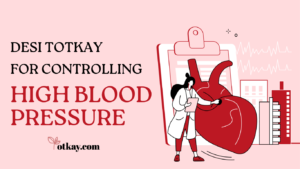 Homepage 25 Desi Totkay for Controlling High Blood Pressure