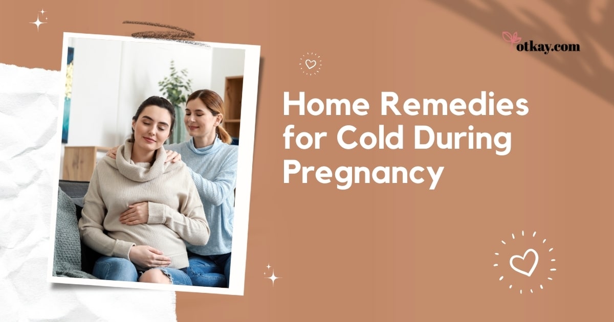 Remedies for Cold During Pregnancy