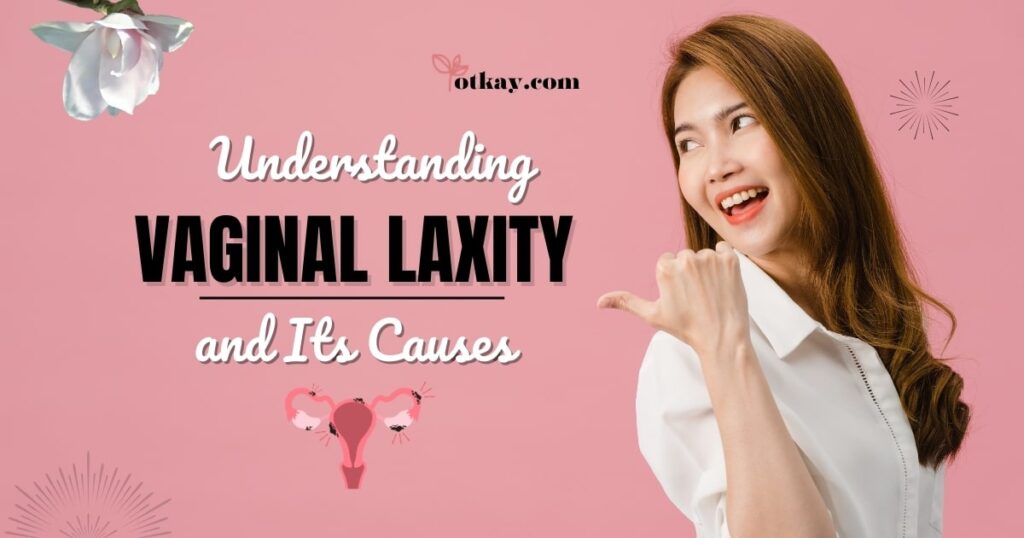 Vaginal Laxity and Its Causes