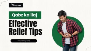 Qabz ka ilaj: Effective Relief Tips