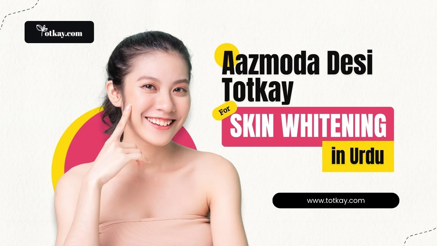 Desi Totkay for Skin Whitening in Urdu