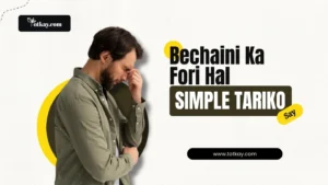 Bechaini Ka Fori Hal