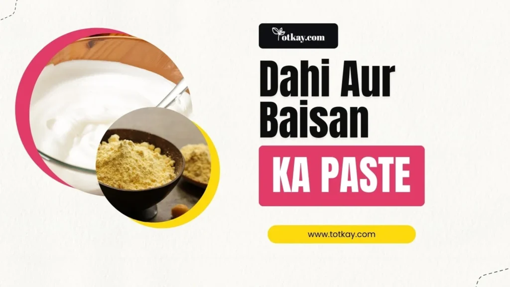 A bowl of gram flour (besan) next to a bowl of yogurt (dahi) with text reading "Dahi Aur Baisan KA PASTE".