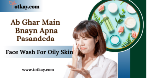 Face Wash For Oily Skin