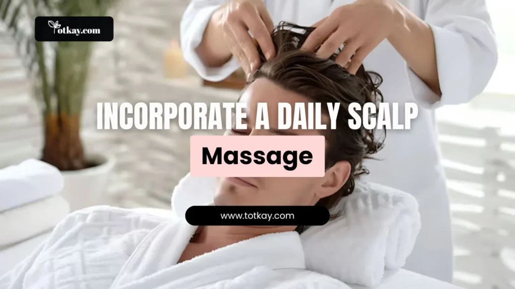 Ultimate Hair Care Guide for Healthy, Strong Hair 4 Daily Scalp Massage for Hair Growth