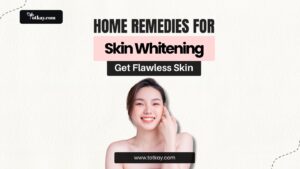 Home Remedies for Skin Whitening - totkay.com