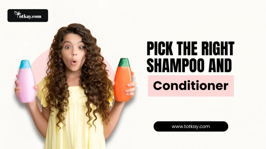 Ultimate Hair Care Guide for Healthy, Strong Hair 3 Right Shampoo and Conditioner for Hair