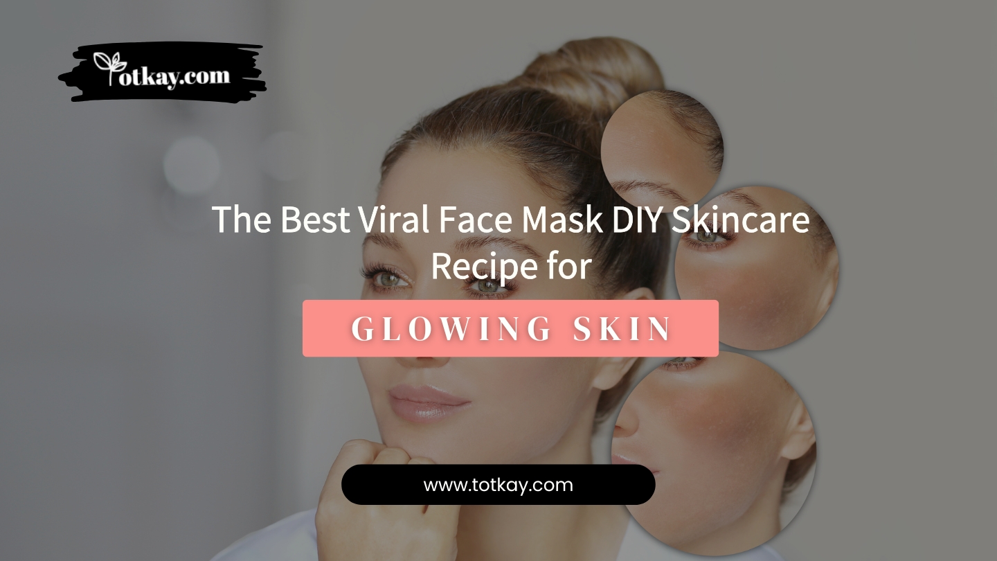 The Best Viral Face Mask DIY Skincare Recipe for Glowing Skin