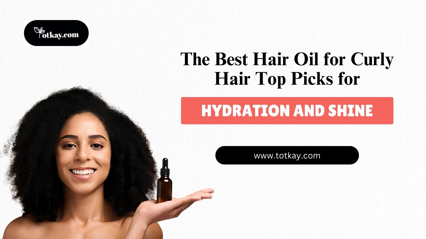 Best Hair Oil for Curly Hair