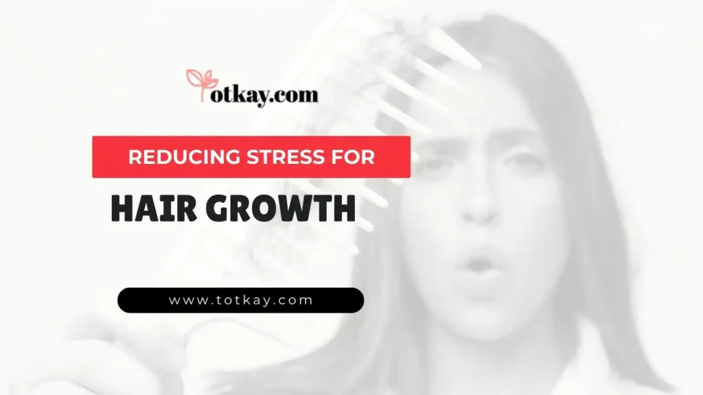 The Natural Hair Growth Remedies 8 Reducing Stress for Hair Growth - totkay.com