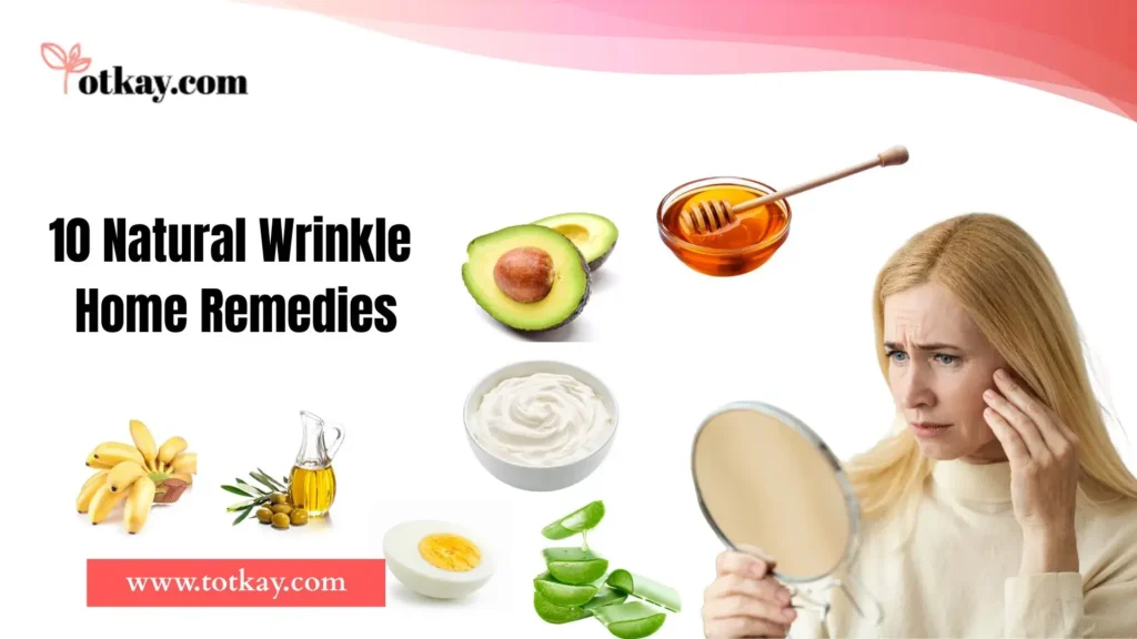 10 Natural Wrinkle Home Remedies 11zon