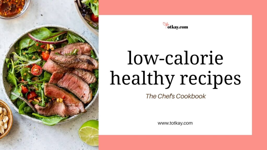 The Chef's Cookbook: 9 Secrets for low-calorie healthy recipes 6 9 Chef Secrets for Low-Calorie Recipes That Keep You Full