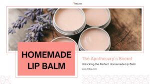 Homepage 12 The Apothecary’s Secret: Unlocking the Perfect Homemade Lip Balm - totkay.com