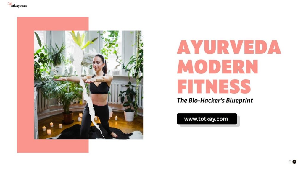 Ayurveda Modern Fitness: A Blueprint for Your Health