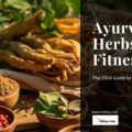 ayurvedic herbs for fitness