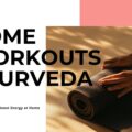 home workouts ayurveda