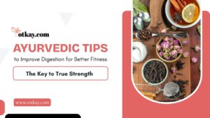 Ayurvedic Digestion Tips: Boost Agni for Better Fitness