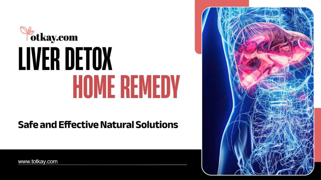 Liver Detox Home Remedy