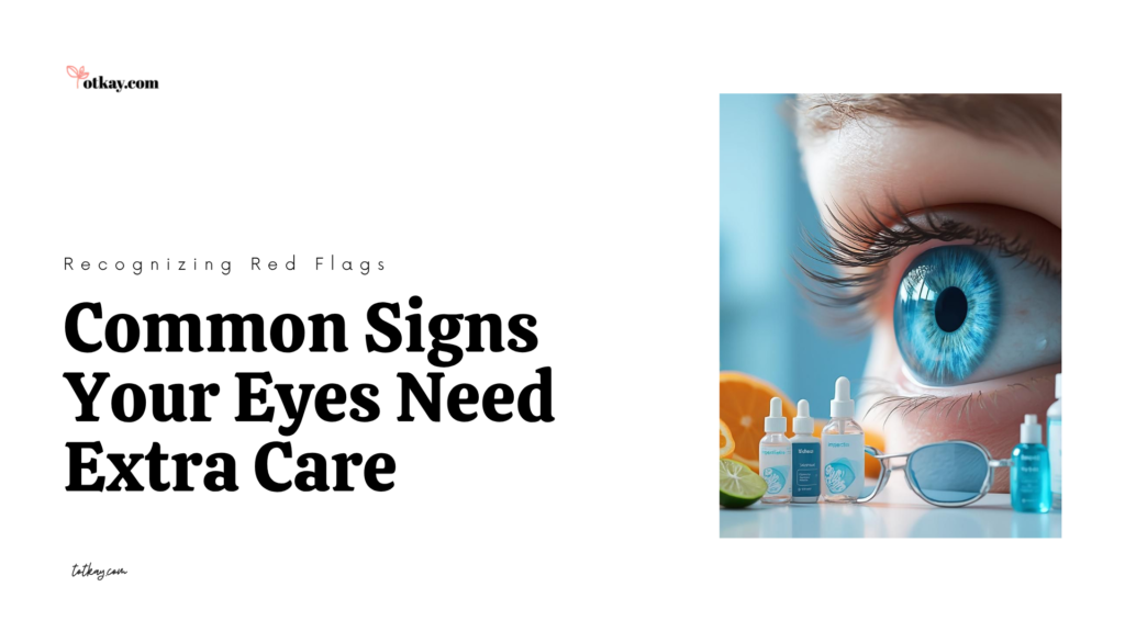 A healthcare graphic illustrating common signs that your eyes need extra care, featuring a close-up of a bright blue eye alongside protective sunglasses, eye drop bottles, and citrus slices to promote Eye Health Tips.