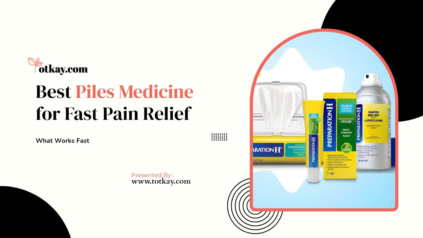 Best Piles Medicine for Fast Pain Relief | What to Use - Totkay