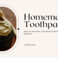 An educational graphic highlighting the benefits of Homemade Toothpaste, showing a close-up oval frame filled with a thick, natural DIY paste mixture inside a dark jar next to a bamboo toothbrush.