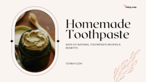 An educational graphic highlighting the benefits of Homemade Toothpaste, showing a close-up oval frame filled with a thick, natural DIY paste mixture inside a dark jar next to a bamboo toothbrush.