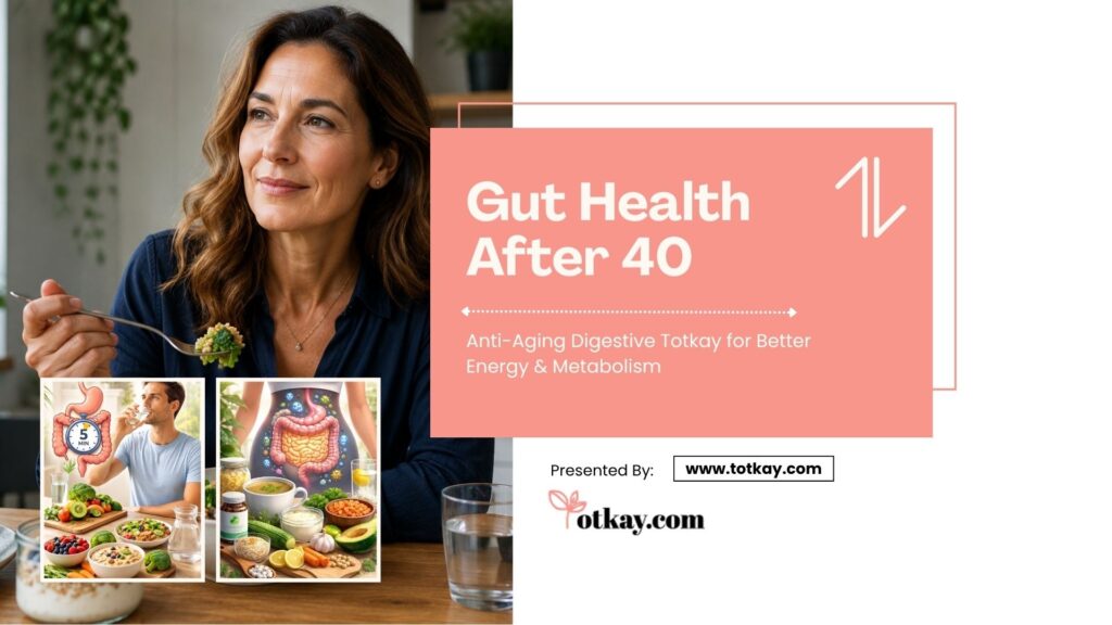 Gut Health After 40: Anti-Aging Digestive Totkay for Better Energy & Metabolism 1 Gut Health After 40
