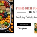 Fiber-Rich Foods for Gut Health: Desi Totkay Guide for Better Digestion 12 Fiber-Rich Foods for Gut Health: Desi Totkay Guide for Better Digestion