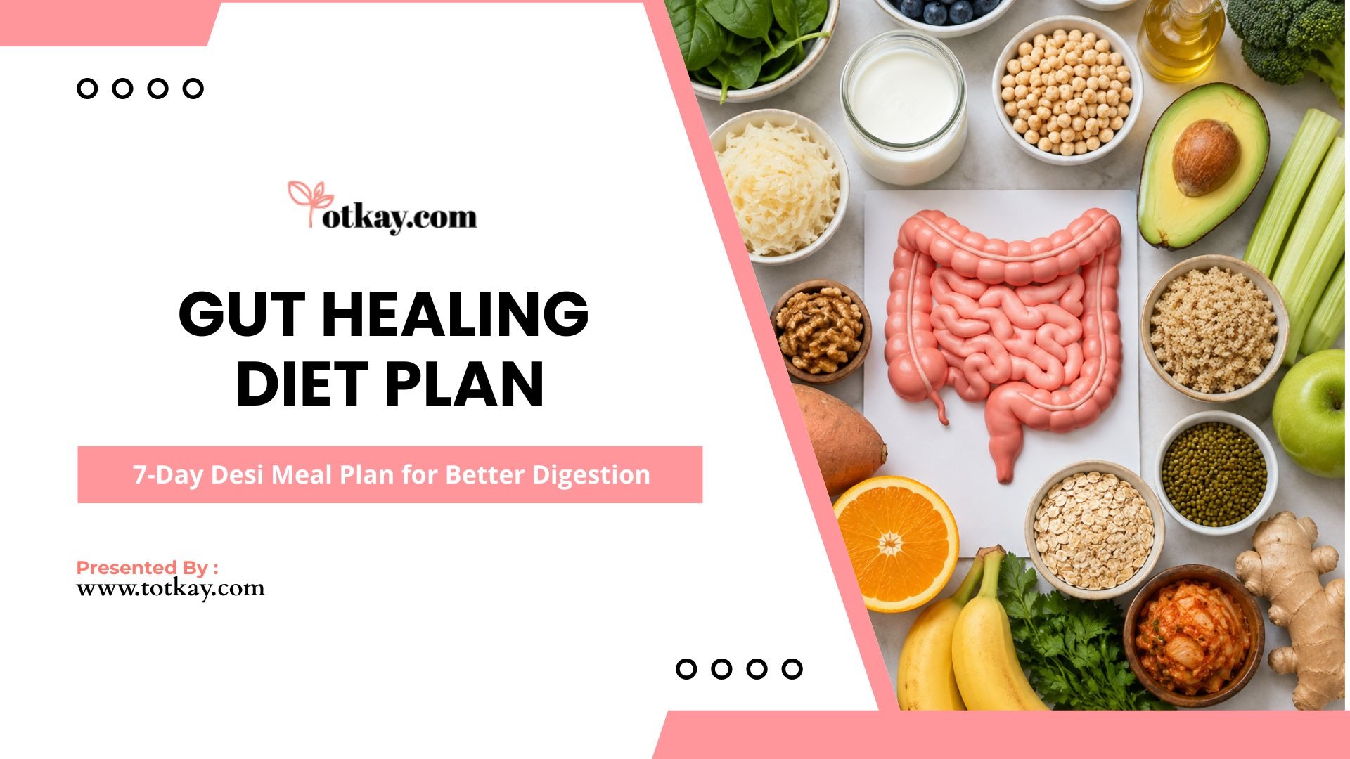 Gut Healing Diet Plan: 7-Day Desi Meal Plan for Better Digestion - Totkay