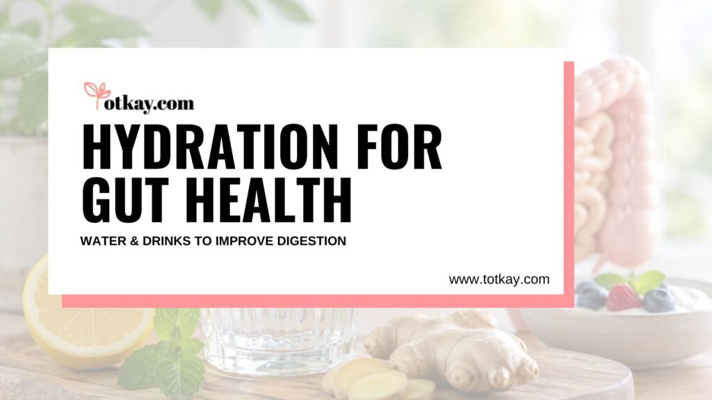 Hydration for Gut Health