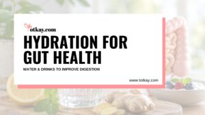 Hydration for Gut Health