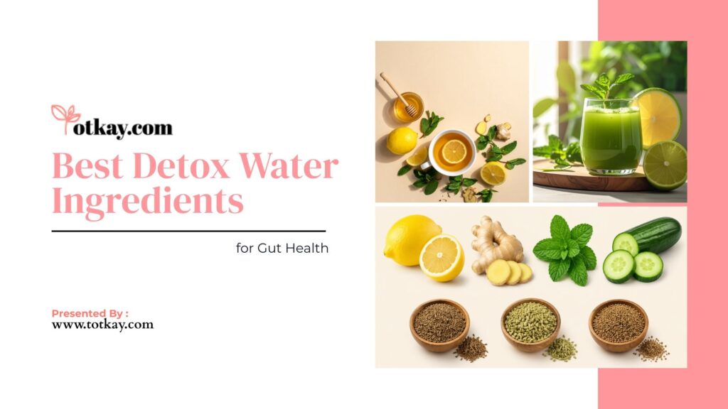 Detox Water for Gut Health: Easy Desi Totkay Recipes 2 image 42