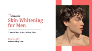 Homepage 10 Title slide titled "Skin Whitening for Men: 7 Natural Ways to Get a Brighter Glow" by totkay.com, showcasing a close-up profile portrait of a man with smooth, radiant skin.